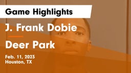J. Frank Dobie  vs Deer Park  Game Highlights - Feb. 11, 2023