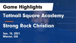 Tattnall Square Academy  vs Strong Rock Christian  Game Highlights - Jan. 15, 2021