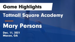 Tattnall Square Academy  vs Mary Persons  Game Highlights - Dec. 11, 2021