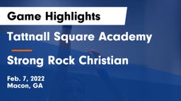 Tattnall Square Academy  vs Strong Rock Christian  Game Highlights - Feb. 7, 2022