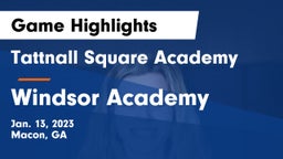 Tattnall Square Academy  vs Windsor Academy  Game Highlights - Jan. 13, 2023
