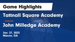 Tattnall Square Academy  vs John Milledge Academy  Game Highlights - Jan. 27, 2023