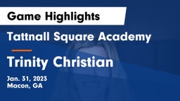 Tattnall Square Academy  vs Trinity Christian  Game Highlights - Jan. 31, 2023