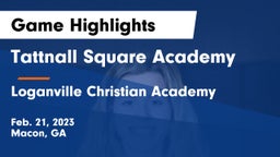Tattnall Square Academy  vs Loganville Christian Academy  Game Highlights - Feb. 21, 2023