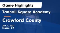Tattnall Square Academy  vs Crawford County  Game Highlights - Jan. 6, 2023