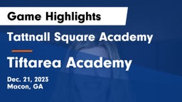 Tattnall Square Academy vs Tiftarea Academy  Game Highlights - Dec. 21, 2023