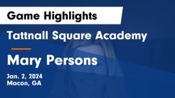Tattnall Square Academy vs Mary Persons  Game Highlights - Jan. 2, 2024