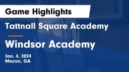 Tattnall Square Academy vs Windsor Academy  Game Highlights - Jan. 4, 2024