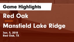 Red Oak  vs Mansfield Lake Ridge Game Highlights - Jan. 5, 2018