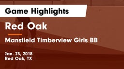 Red Oak  vs Mansfield Timberview Girls BB Game Highlights - Jan. 23, 2018