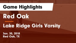 Red Oak  vs Lake Ridge Girls Varsity Game Highlights - Jan. 30, 2018
