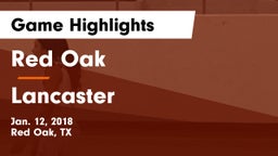Red Oak  vs Lancaster  Game Highlights - Jan. 12, 2018