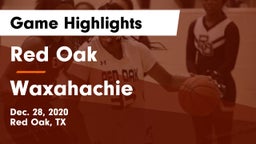 Red Oak  vs Waxahachie  Game Highlights - Dec. 28, 2020