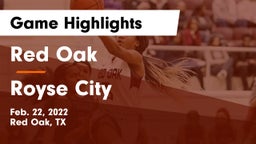 Red Oak  vs Royse City  Game Highlights - Feb. 22, 2022