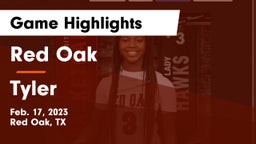 Red Oak  vs Tyler  Game Highlights - Feb. 17, 2023