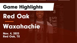 Red Oak  vs Waxahachie  Game Highlights - Nov. 4, 2023