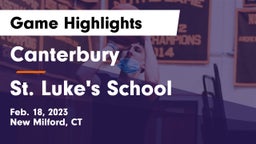 Canterbury  vs St. Luke's School Game Highlights - Feb. 18, 2023