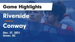 Riverside  vs Conway  Game Highlights - Dec. 27, 2021