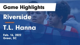 Riverside  vs T.L. Hanna  Game Highlights - Feb. 16, 2022