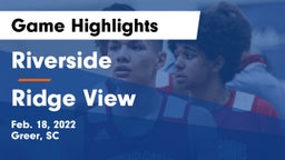 Riverside  vs Ridge View Game Highlights - Feb. 18, 2022