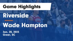 Riverside  vs Wade Hampton  Game Highlights - Jan. 20, 2023
