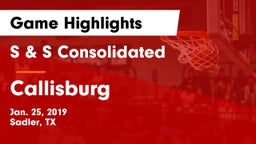 S & S Consolidated  vs Callisburg  Game Highlights - Jan. 25, 2019