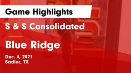 S & S Consolidated  vs Blue Ridge  Game Highlights - Dec. 4, 2021