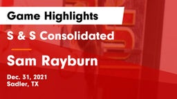 S & S Consolidated  vs Sam Rayburn Game Highlights - Dec. 31, 2021