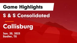 S & S Consolidated  vs Callisburg  Game Highlights - Jan. 20, 2023