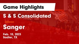 S & S Consolidated  vs Sanger Game Highlights - Feb. 10, 2023