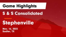 S & S Consolidated  vs Stephenville  Game Highlights - Nov. 16, 2023