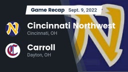 Recap: Cincinnati Northwest  vs. Carroll  2022