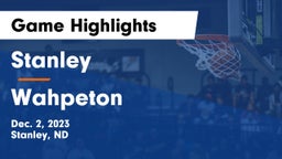 Stanley  vs Wahpeton  Game Highlights - Dec. 2, 2023