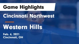 Cincinnati Northwest  vs Western Hills  Game Highlights - Feb. 6, 2021