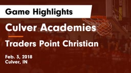 Culver Academies vs Traders Point Christian  Game Highlights - Feb. 3, 2018