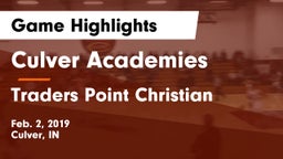 Culver Academies vs Traders Point Christian  Game Highlights - Feb. 2, 2019