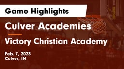 Culver Academies vs Victory Christian Academy Game Highlights - Feb. 7, 2023