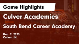 Culver Academies vs South Bend Career Academy Game Highlights - Dec. 9, 2023