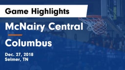 McNairy Central  vs Columbus  Game Highlights - Dec. 27, 2018