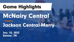 McNairy Central  vs Jackson Central-Merry  Game Highlights - Jan. 15, 2022