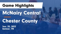 McNairy Central  vs Chester County  Game Highlights - Jan. 25, 2022