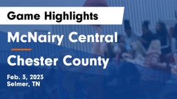 McNairy Central  vs Chester County  Game Highlights - Feb. 3, 2023