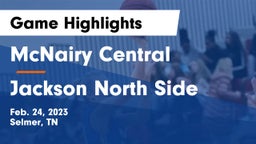 McNairy Central  vs Jackson North Side  Game Highlights - Feb. 24, 2023