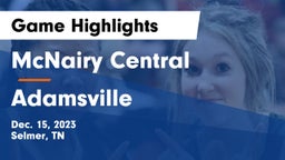 McNairy Central  vs Adamsville  Game Highlights - Dec. 15, 2023