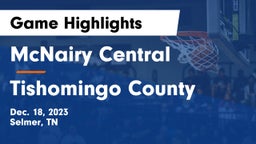 McNairy Central  vs Tishomingo County  Game Highlights - Dec. 18, 2023