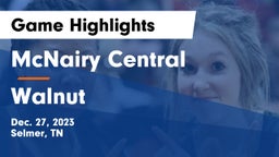 McNairy Central  vs Walnut  Game Highlights - Dec. 27, 2023