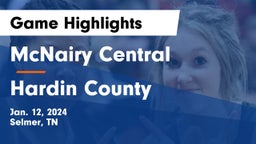 McNairy Central  vs Hardin County  Game Highlights - Jan. 12, 2024