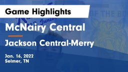 McNairy Central  vs Jackson Central-Merry  Game Highlights - Jan. 16, 2022