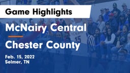McNairy Central  vs Chester County  Game Highlights - Feb. 15, 2022