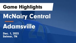 McNairy Central  vs Adamsville  Game Highlights - Dec. 1, 2023
